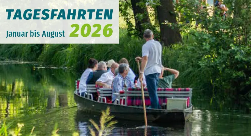 Tagesfahrten Januar bis August 2026, im Hintergrund Kahnfahrt im Spreewald